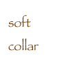 soft 
collar