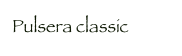 Pulsera classic